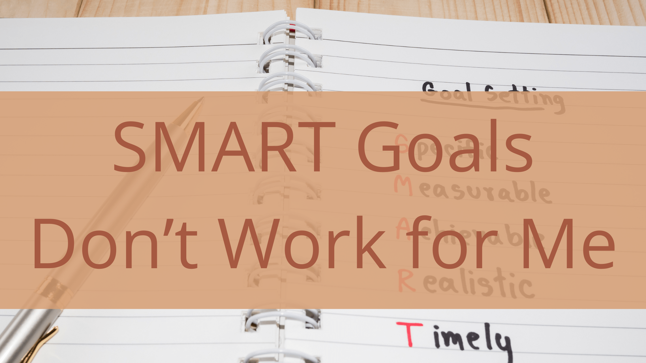 SMART Goals Don't Work For Me