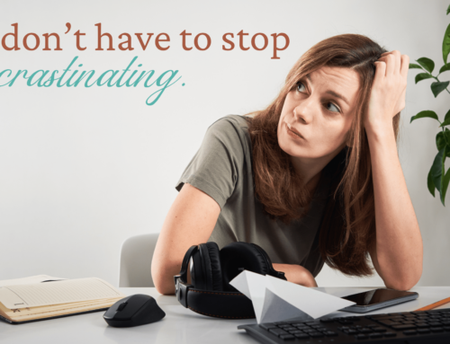 You don’t have to stop procrastinating.