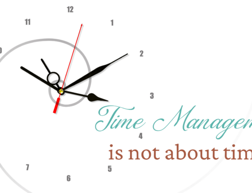 Time management is not about time!