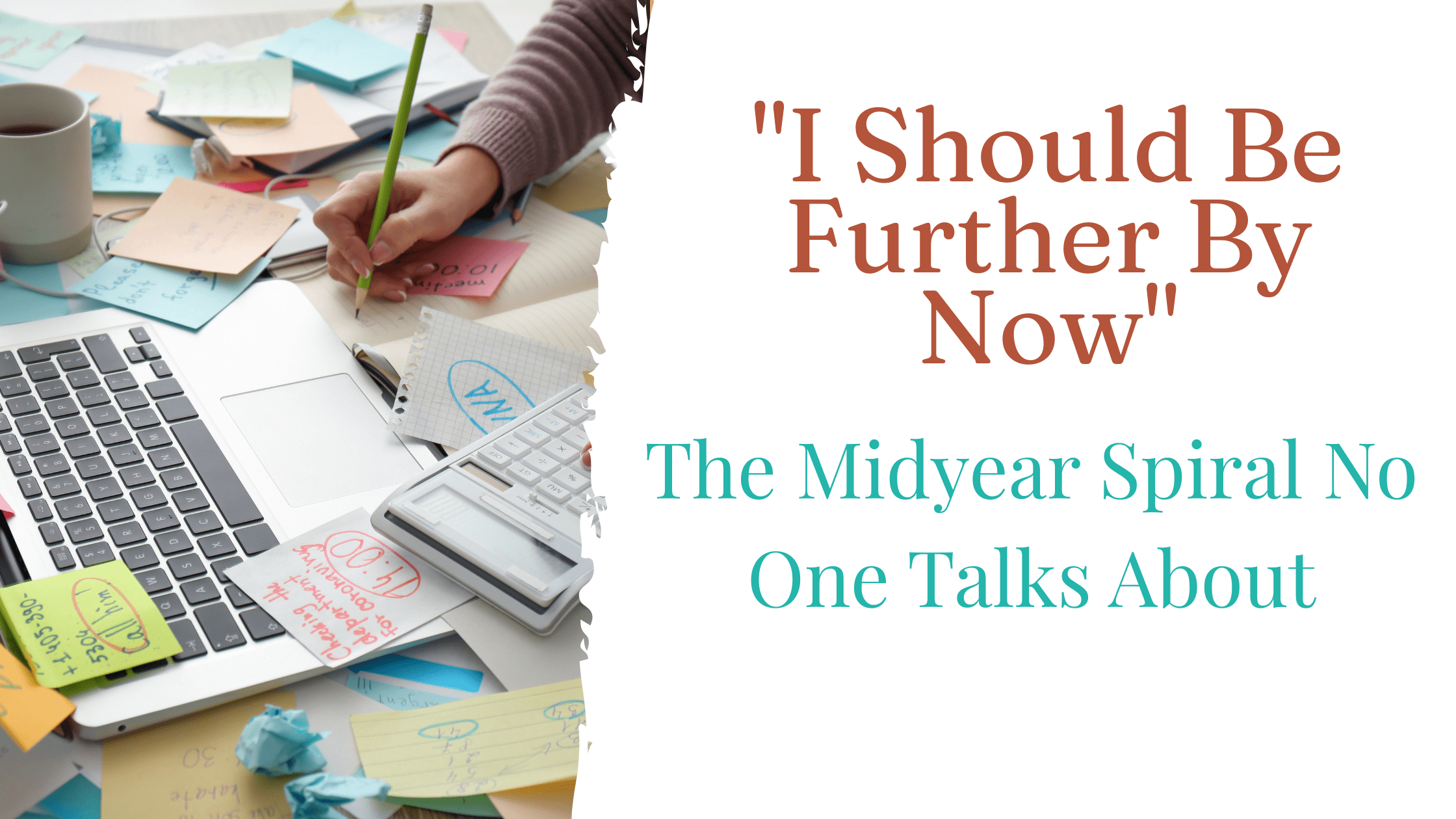 “I Should Be Further By Now” — The Midyear Spiral No One Talks About